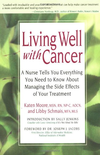 9780399527517: Living Well With Cancer: A Nurse Tells You Everything You Need to Know About Managing the Side Effects of Your Treatment