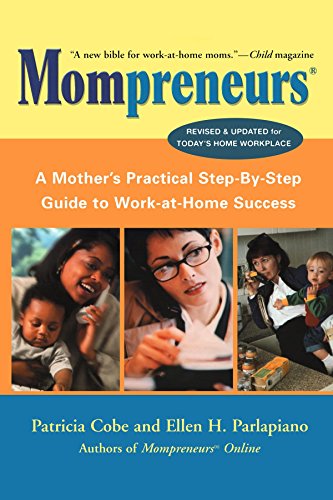 Imagen de archivo de Mompreneurs : A Mother's Practical Step-by-Step Guide to Work-at-Home Success a la venta por Better World Books
