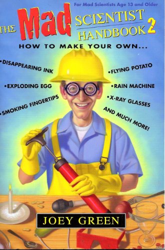 9780399527753: The Mad Scientist Handbook: How to Make Your Own Disappearing Ink, Exploding Egg, Smoking Fingertips, Flying Potato, Rain Machine, X-Ray Glasses, and Much More: 2