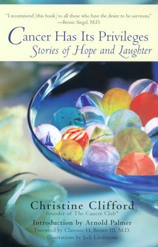 Imagen de archivo de Cancer Has Its Privileges : Stories of Hope and Laughter a la venta por Better World Books: West