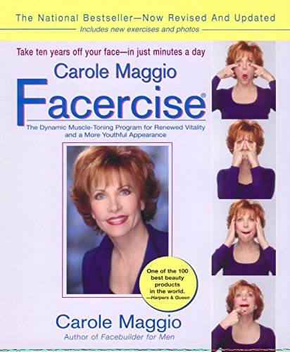 Imagen de archivo de Carole Maggio Facercise (R): The Dynamic Muscle-Toning Program for Renewed Vitality and a More Youthful Appearance, Revised and Updated a la venta por SecondSale