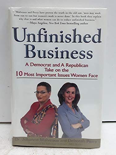 Beispielbild fr Unfinished Business : A Democrat and a Republican Take on the 10 Most Important Issues Women Face zum Verkauf von Better World Books