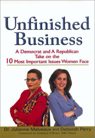 Imagen de archivo de Unfinished Business: A Democrat and a Republican Take on the 10 Most Important Issues Women Face a la venta por 2Vbooks