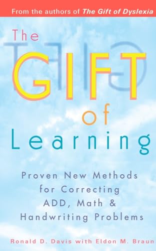 Beispielbild fr The Gift of Learning : Proven New Methods for Correcting ADD, Math and Handwriting Problems zum Verkauf von Better World Books