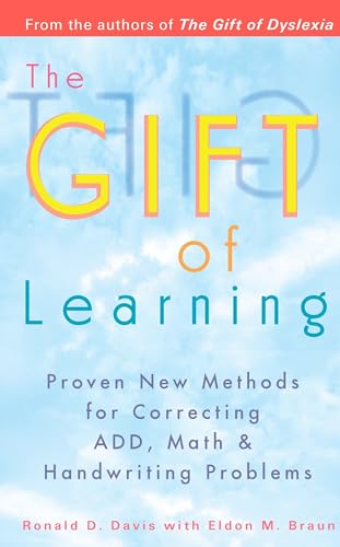 9780399528095: The Gift of Learning: Proven New Methods for Correcting ADD, Math & Handwriting Problems