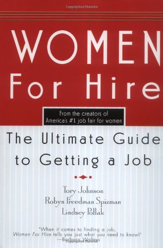 Imagen de archivo de Women for Hire : The Ultimate Guide to Getting a Job a la venta por Better World Books: West