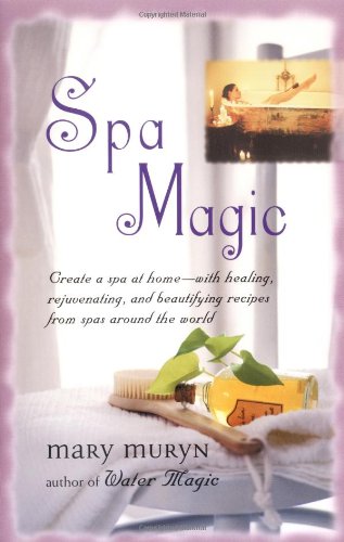 Water Magic : Healing Bath Recipes for the Body, Spirit, and Soul