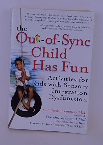 Beispielbild fr The Out-of-Sync Child has Fun: Activities for Kids with Sensory Integration Dysfunction zum Verkauf von Jenson Books Inc
