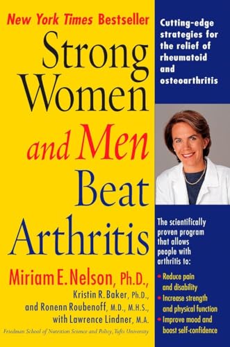 Beispielbild fr Strong Women and Men Beat Arthritis: Cutting-Edge Strategies for the Relief of Rheumatoid and Osteoarthritis zum Verkauf von SecondSale