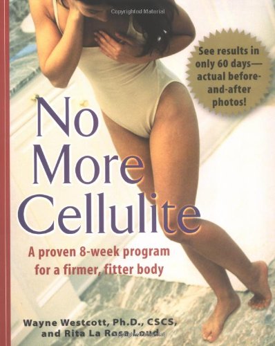 Stock image for No More Cellulite : A Proven 8 Week Program for a Firmer, Fitter Body for sale by Better World Books