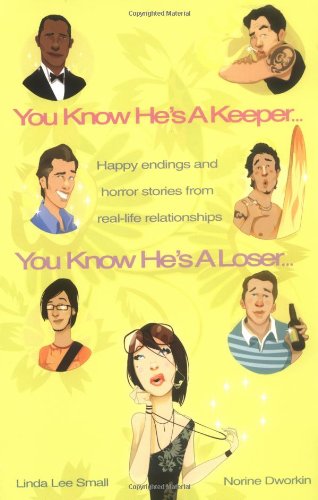 Imagen de archivo de You Know He's a Keeper: Happy Endings and Horror Stories from Real Life Relationships a la venta por Bookmans