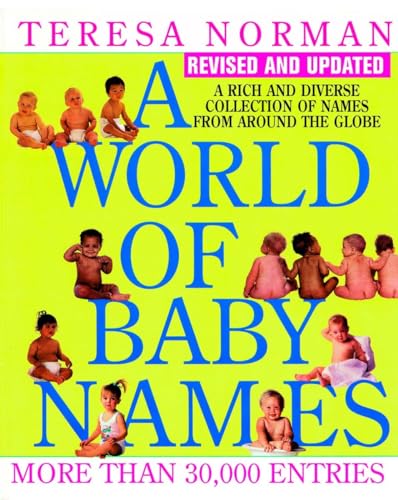 Stock image for World of Baby Names : A Rich and Diverse Collection of Names from Around the Globe, Revised and Updated for sale by Better World Books