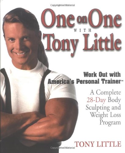 Beispielbild fr One-on-One with Tony Little : A Complete 28-Day Body Sculpting and Weight Loss Program zum Verkauf von Better World Books