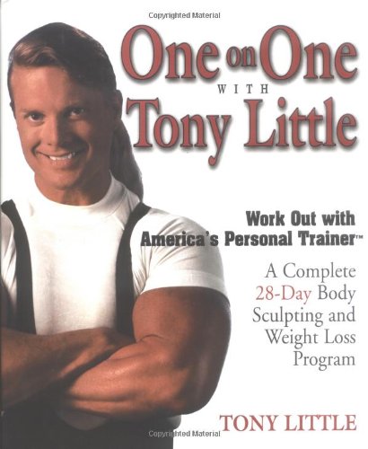 9780399529214: One on One With Tony Little: A Complete 28-Day Body Sculpting and Weight Loss Program