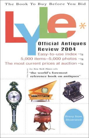Imagen de archivo de Lyle Official Antiques Review 2004 a la venta por More Than Words