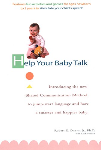 Imagen de archivo de Help Your Baby Talk : Introducing the Shared Communication Methold to Jump Start Language and Have a S a la venta por Better World Books: West