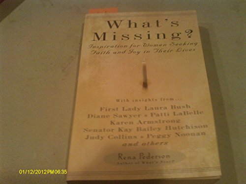 Imagen de archivo de What's Missing: Inspiration for Women Seeking Faith and Joy in Their Lives a la venta por Top Notch Books