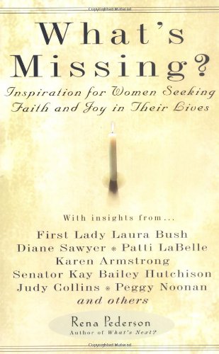 Stock image for What's Missing: Inspiration for Women Seeking Faith and Joy in Their Lives for sale by Top Notch Books