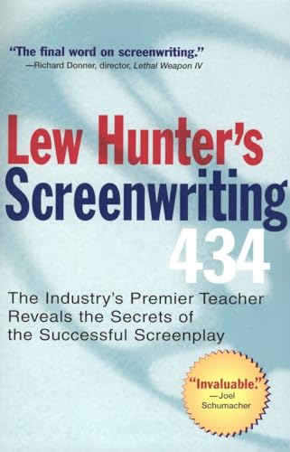 Stock image for Lew Hunters Screenwriting 434: The Industrys Premier Teacher Reveals the Secrets of the Successful Screenplay for sale by Zoom Books Company