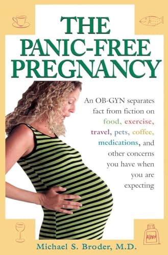 Beispielbild fr The Panic-Free Pregnancy: An OB-GYN Separates Fact from Fiction on Food, Exercise, Travel, Pets, Coffee, Medications, and Concerns You Have When You Are Expecting zum Verkauf von SecondSale