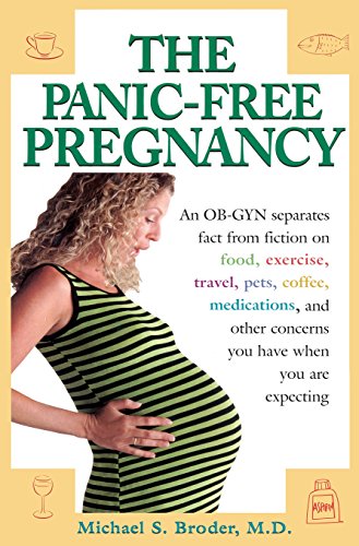 Stock image for The Panic-Free Pregnancy: An OB-GYN Separates Fact from Fiction on Food, Exercise, Travel, Pets, Coffee, Medications, and Concerns You Have When You Are Expecting for sale by SecondSale