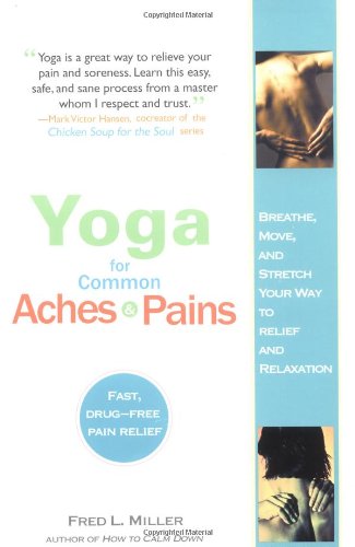 Imagen de archivo de Yoga for Common Aches and Pains: Breathe, Move, and Stretch Your Way to Relief and Relaxation a la venta por Wonder Book