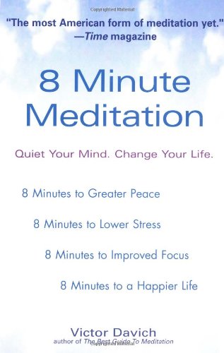 9780399529955: 8 Minute Meditation: Quiet Your Mind. Change Your Life