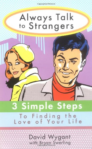 9780399530661: Always Talk to Strangers: 3 Simple Steps to Finding the Love of Your Life