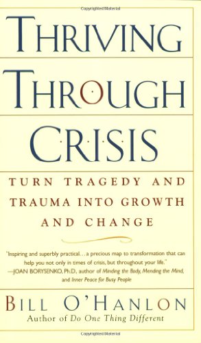 Imagen de archivo de Thriving Through Crisis: Turn Tragedy and Trauma into Growth and Change a la venta por SecondSale