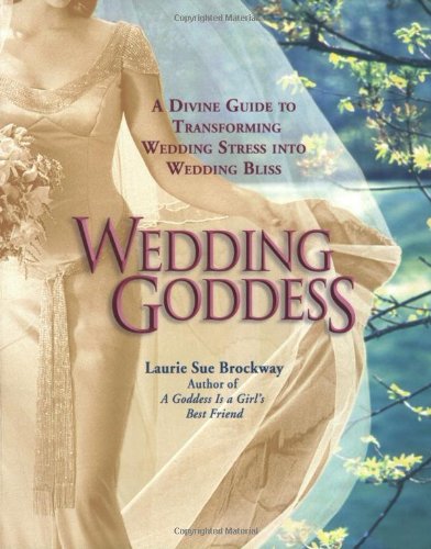 Stock image for Wedding Goddess : A Divine Guide to Transforming Wedding Stress into Wedding Bliss for sale by Better World Books