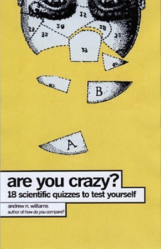 Stock image for Are You Crazy? : 18 Scientific Quizzes to Test Yourself for sale by Better World Books