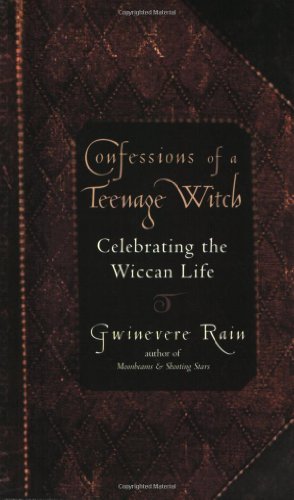 Stock image for Confessions of a Teenage Witch : Celebrating the Wiccan Life for sale by Better World Books