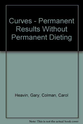 Imagen de archivo de Curves : Permanent Results without Permanent Dieting a la venta por SecondSale