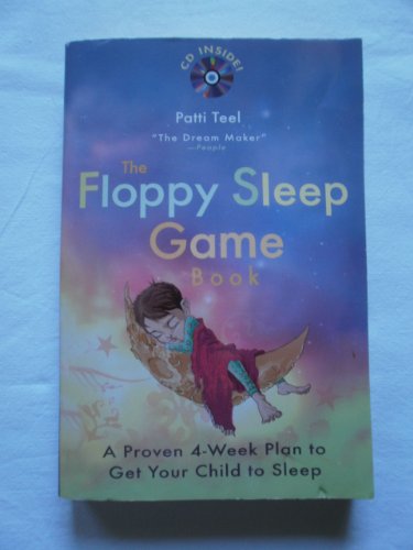 

The Floppy Sleep Game Book: A Proven 4- Week Plan to Get Your Child to Sleep