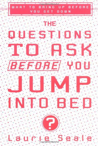 Beispielbild fr The Questions to Ask Before You Jump Into Bed zum Verkauf von BooksRun