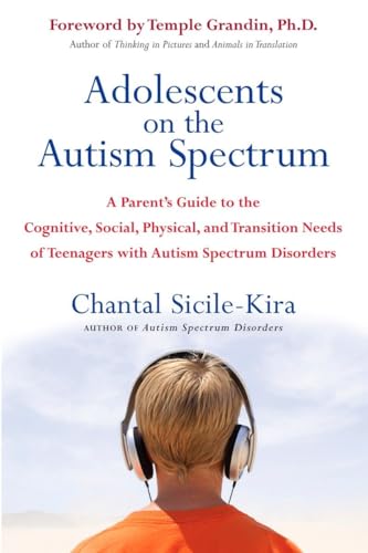 Stock image for Adolescents on the Autism Spectrum: A Parent's Guide to the Cognitive, Social, Physical, and Transition Needs ofTeenagers with Autism Spectrum Disorders for sale by Ergodebooks