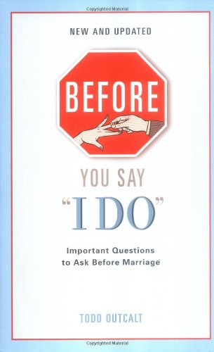 Beispielbild fr Before You Say I Do: Important Questions for Couples to Ask Before Marriage zum Verkauf von HPB-Diamond