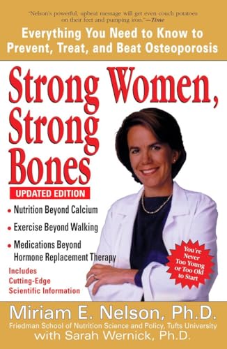 Beispielbild fr Strong Women, Strong Bones: Everything You Need to Know to Prevent, Treat, and Beat Osteoporosis, Updated Edition zum Verkauf von Wonder Book