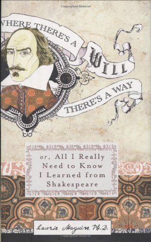 9780399532948: Where There's a Will There's a Way: Or, All I Really Need to Know I Learned from Shakespeare