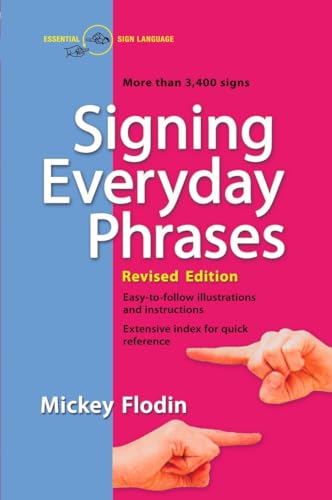 Imagen de archivo de Signing Everyday Phrases: More Than 3,400 Signs, Revised Edition a la venta por KuleliBooks