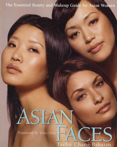 Stock image for Asian Faces: The Essential Beauty and Makeup Guide for Asian Women for sale by Goodwill Books