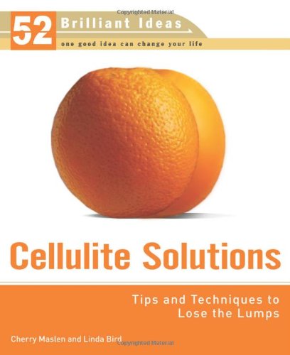 Beispielbild fr Cellulite Solutions : Tips and Techniques to Lose the Lumps zum Verkauf von Better World Books