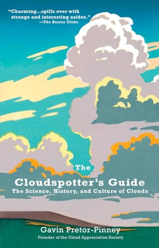 Imagen de archivo de The Cloudspotter's Guide: The Science, History, and Culture of Clouds a la venta por BooksRun