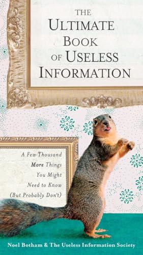 Beispielbild fr The Ultimate Book of Useless Information: A Few Thousand More Things You Might Need to Know ( But ProbablyDon't) zum Verkauf von SecondSale