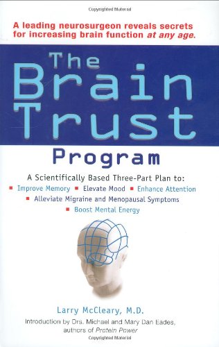 Stock image for The Brain Trust Program: A Scientifically Based Three-Part Plan to Improve Memory, Elevate Mood, Enhance Attention, Alleviate Migraine and Menopausal Symptoms, and Boost Mental Energy for sale by SecondSale