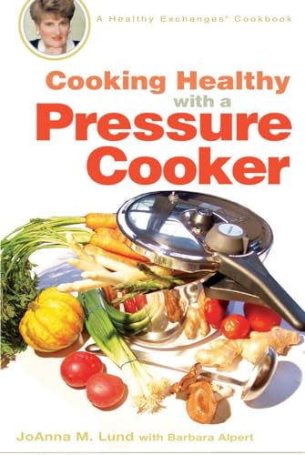Stock image for Cooking Healthy with a Pressure Cooker: A Healthy Exchanges Cookbook (Healthy Exchanges Cookbook (Paperback)) for sale by Wonder Book