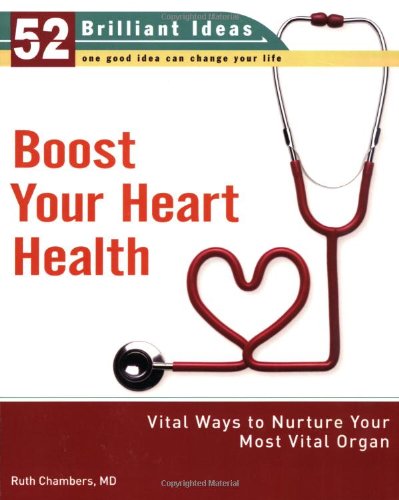 Stock image for Boost Your Heart Health (52 Brilliant Ideas): Vital Ways to Nurture Your Most Vital Organ for sale by Wonder Book