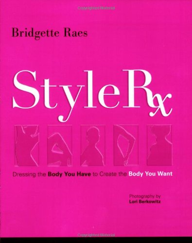 Imagen de archivo de Style Rx: Dressing the Body You Have to Create the Body You Want a la venta por Wonder Book