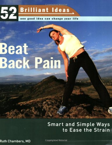 Stock image for Beat Back Pain (52 Brilliant Ideas): Smart and Simple Ways to Ease the Strain for sale by More Than Words
