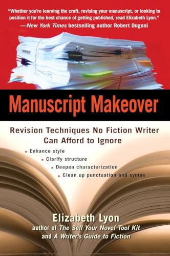 Manuscript Makeover: Revision Techniques No Fiction Writer Can Afford to Ignore (9780399533952) by Lyon, Elizabeth